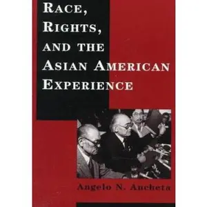 USED-Race, Rights, and the Asian American Experience by Angelo Ancheta (Paperback)