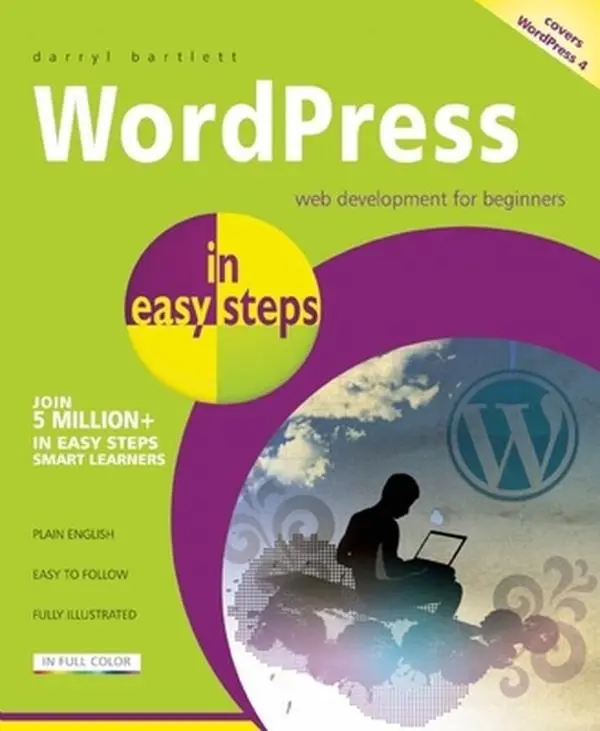 USED-Wordpress in Easy Steps: Web Development for Beginners - Covers Wordpress 4 by Bartlett, Darryl (Paperback)