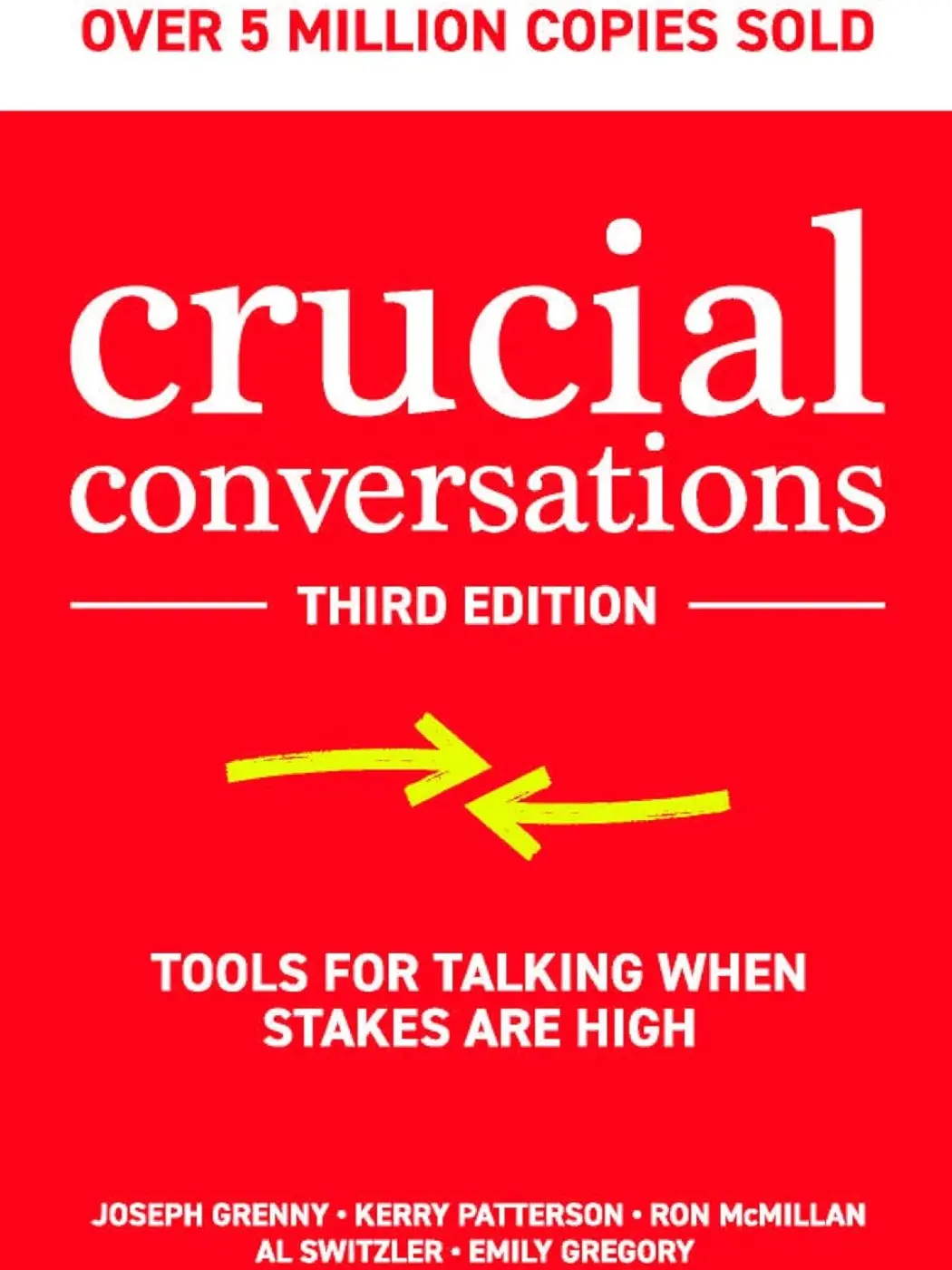 Crucial Conversations: Tools for Talking When Stakes are High, Third Edition Communication Skills Business Management Motivation Leadership