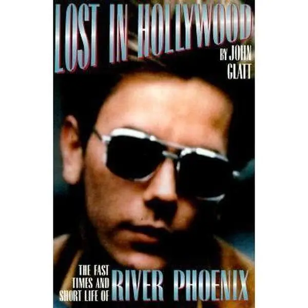 Used Paperback Book: Lost in Hollywood - The Fast Times and Short Life of River Phoenix by John Glatt, Biographies Focused on Drug Overdose and Environmental Causes