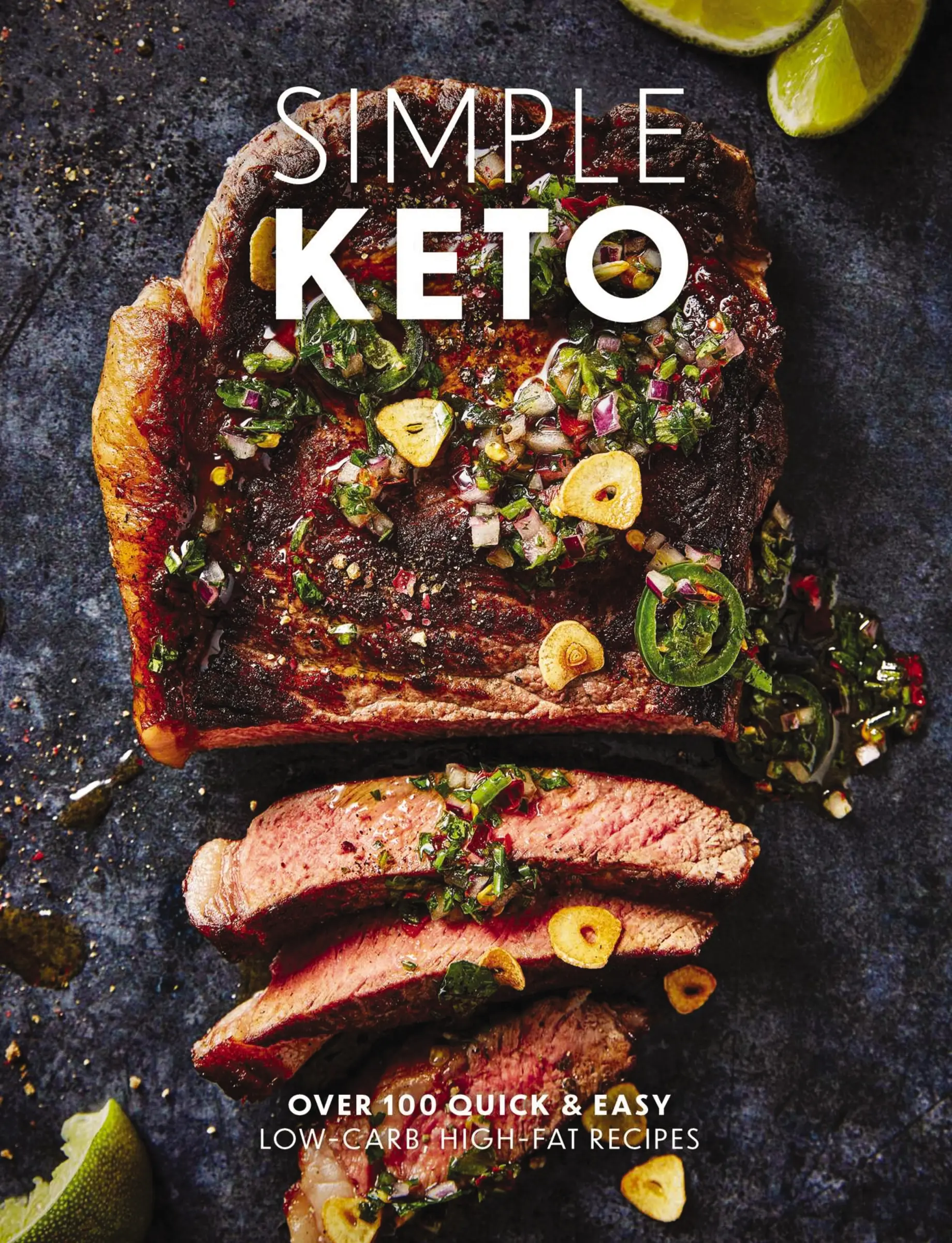 Simple Keto: Over 100 Quick and   Easy Low-Carb, High-Fat Ketogenic Recipes by The Coastal Kitchen [Hardback Book]