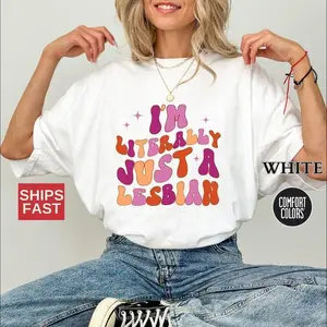 Lesbian Pride Shirt, I'm Literally Just A Lesbian T-Shirt, Pride Month Shirt, Funny Gift for Queer Girl,LGBTQIA Gift for Her