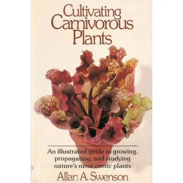 Used Hardcover Book - Cultivating Carnivorous Plants by Allan A. Swenson (English) - Tutorial for Growing, Propagation for Plant Enthusiasts