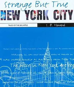 USED-Strange But True: New York City: Tales of the Big Apple by Howard, S. B. (Paperback)