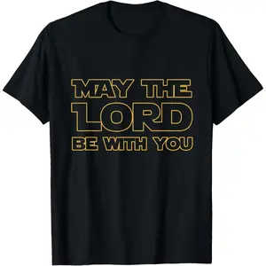 Casual Cotton shortsleeve tees  MAY THE LORD BE WITH YOU: CHRISTIAN SHIRTS T-Shirt