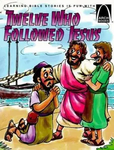 USED-Twelve Who Followed Jesus: Matthew 4:18-22, 9:9-13, 10:1-42, Luke 5:1-11, John 1:43-51 for Children (Arch Books) by Sarah Fletcher (Paperback)