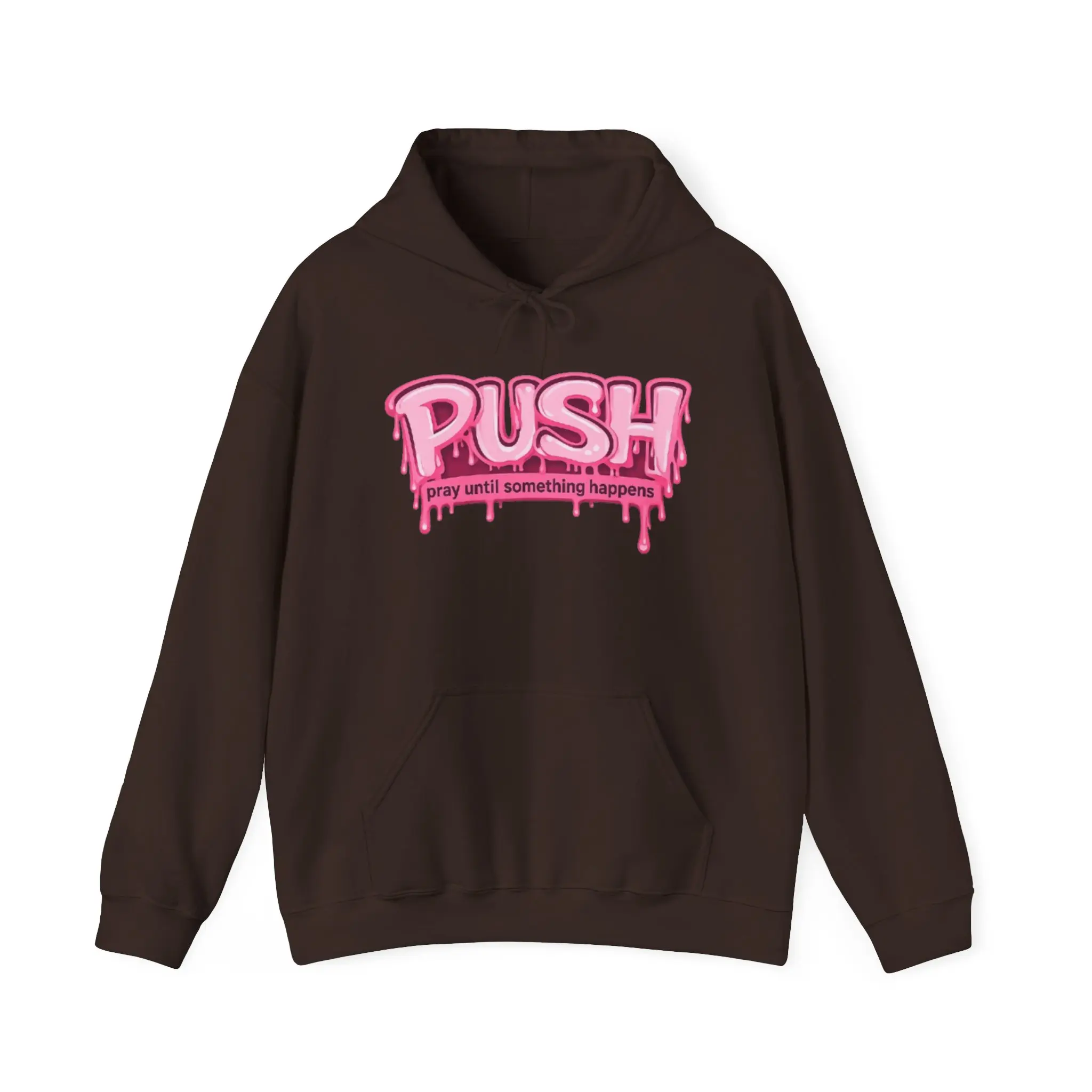 PUSH | Pray Until Something Happens Hoodie