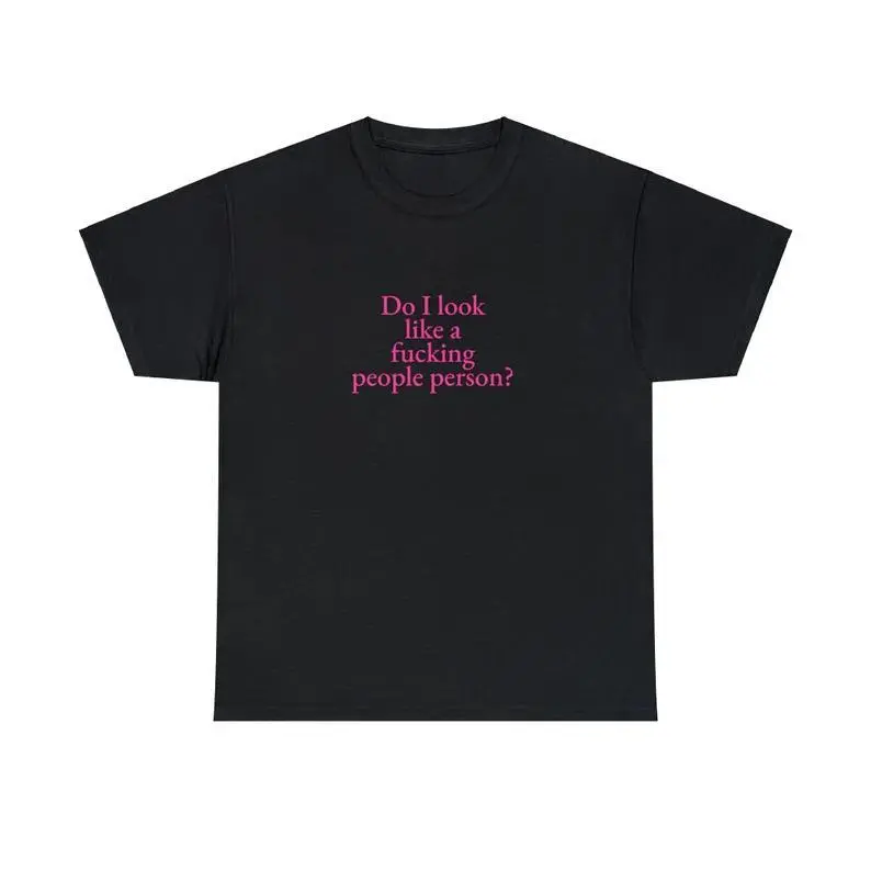 Men's Casual Short-Sleeve Streetwear T-Shirt - Unisex "Do I Look Like a Fucking People Person" Iconic Funny It Girl Meme Phrase Top, Sassy Unhinged Chaotic Gift