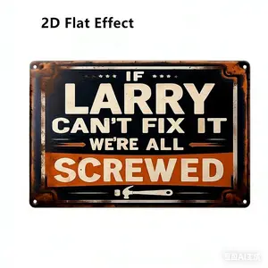 [Fun Decorative Sign] 2D Flat Decorative Sign "If LARRY Can't Fix It, We're All Screwed" 2D Plane Effect, Multi-purpose for Home, Cafe, Bar, Club, Shop, Restaurant, Farm, Garden