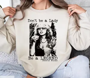 Don't be a lady be a legend Stevie Shirt, Stevie Nicks Shirt