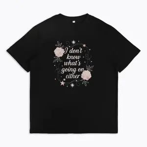 Womens Trendy Graphic Tee I Dont Know Whats Going on Either Black Soft Cotton Short Sleeve Casual Streetwear Modern Everyday Wear Relaxed Fit Summer Top
