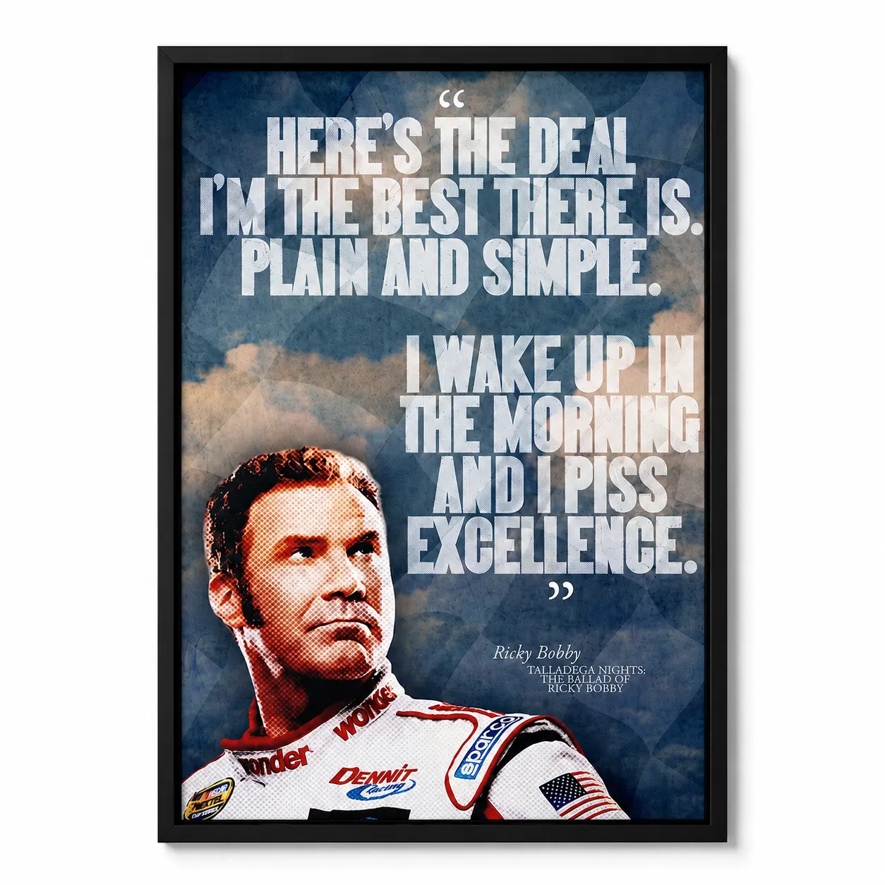 Talladega Nights Ricky Bobby "I Piss Excellence" Famous Quote Canvas Wall Art, Vintage Sky Background Nascar Racing Movie Character Print, Funny Comedy Racing Frameless Decor, Unique Gift For Ricky Bobby & Nascar Comedy Movie Fans