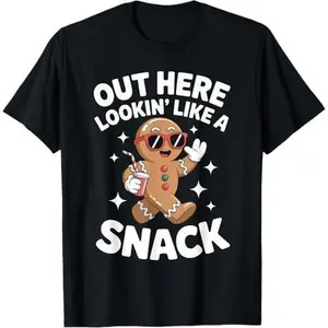 Out Here Looking Like A Snack Gingerbread Man Christmas T-Shirt