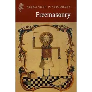 USED-Freemasonry: A Study of a Phenomenon by Alexander Piatigorsky (Paperback)
