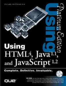 USED-Using HTML 4 - Java 1.1 - Javascript 1.2 - Platinum Edition by Eric Ladd (Hardcover)