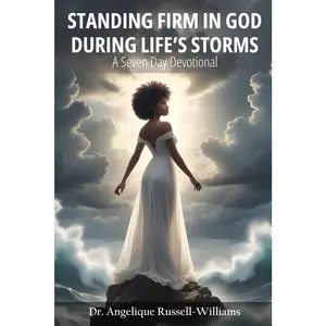 Standing Firm In God During Life’s Storms: A 7 Day Devotional