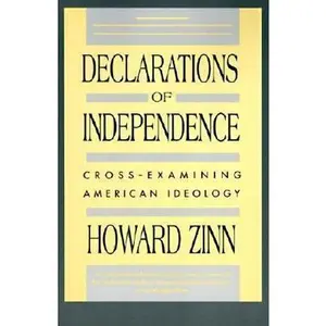 USED-Declarations of Independence: Cross-Examining American Ideology by Howard Zinn (Paperback)