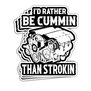 I'd Rather Be Cummin Than Strokin Sticker - Funny Diesel Engine Mechanic Car Technician Automotive Gift for Luggage, Window, Laptop I20, Sticker For Cars, Car Stickers