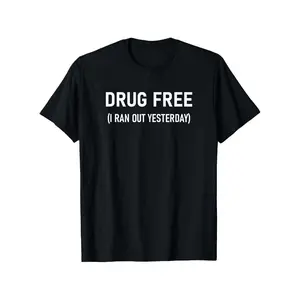 Hilarious Drug Free Iran Out Yesterday Sarcastic Cotton TShirt for Men and Women
