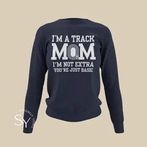 Track Mom | I'm Not Extra - Sweatshirt