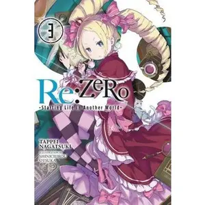 RE: Zero -Starting Life in Another World-, Vol. 3 (Light Novel) -- Tappei Nagatsuki, Paperback