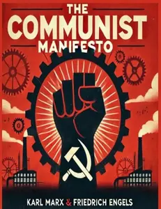 The Communist Manifesto: 1888 Translated Edition (The Political Classic of Karl Marx And Friedrich Engels) -- Karl Marx, Paperback