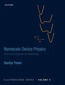 USED-Nanoscale Device Physics: Science and Engineering Fundamentals by Tiwari, Sandip (Hardcover)