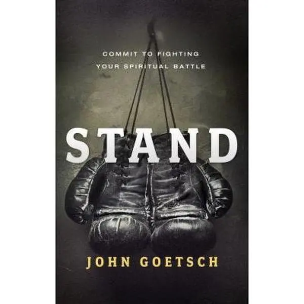 USED Book - Stand: Commit to Fighting Your Spiritual Battle by John Goetsch (Paperback) - english