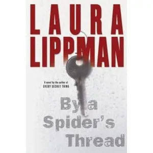 USED-By a Spider's Thread by Laura Lippman (Hardcover)