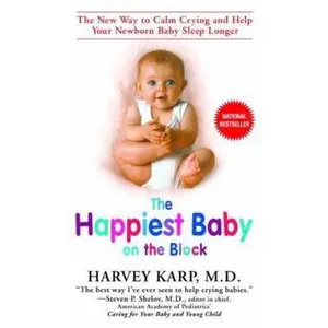 USED-The Happiest Baby on the Block: The New Way to Calm Crying and Help Your Newborn Baby Sleep Longer by Harvey Karp M.D. (Unknown)