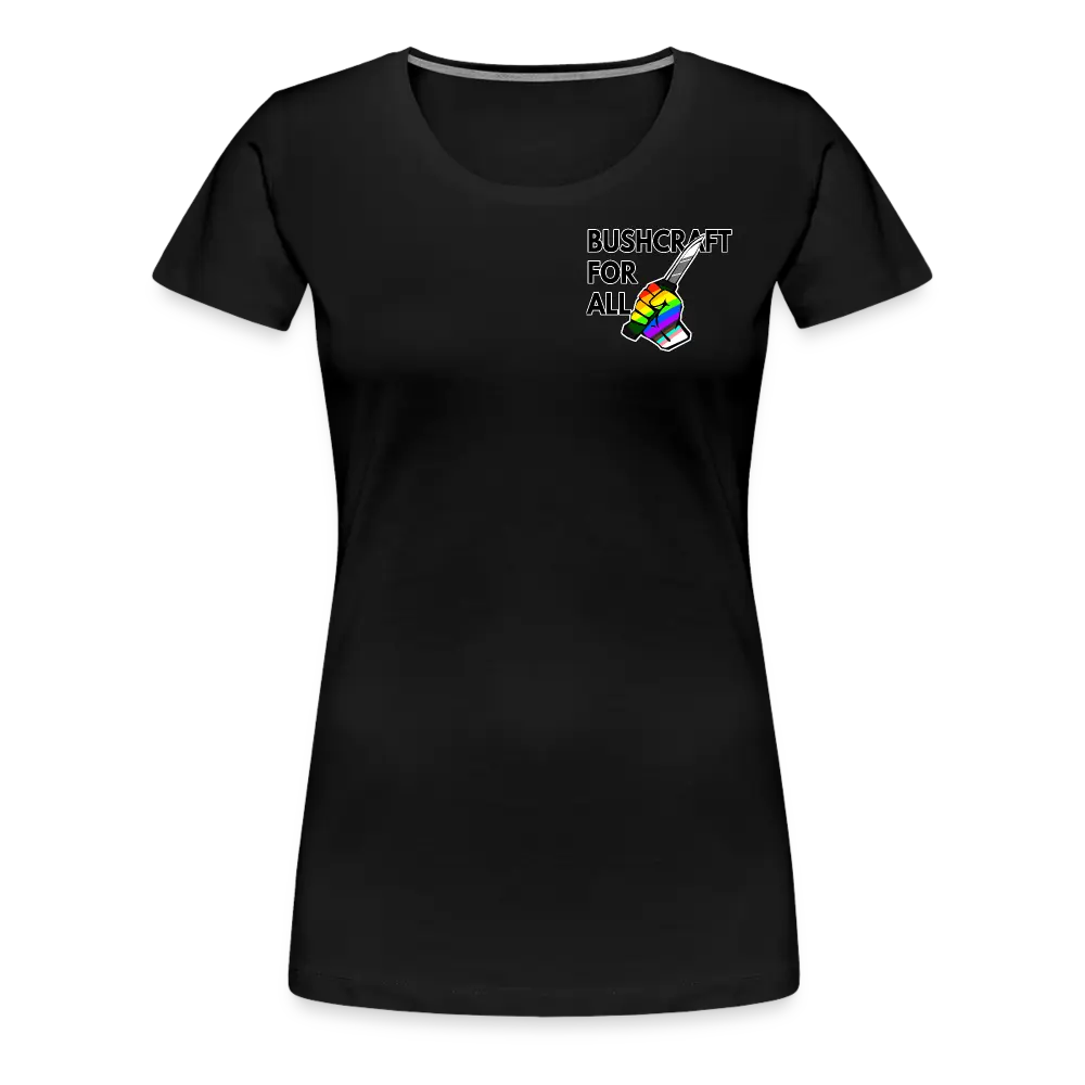 Bushcraft For All - Clueless Bushcraft - Everyone is Welcome! Women’s Premium T-Shirt