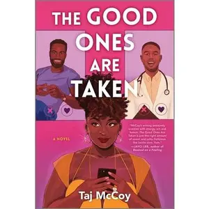 The Good Ones Are Taken: A Romance Novel -- Taj McCoy, Paperback
