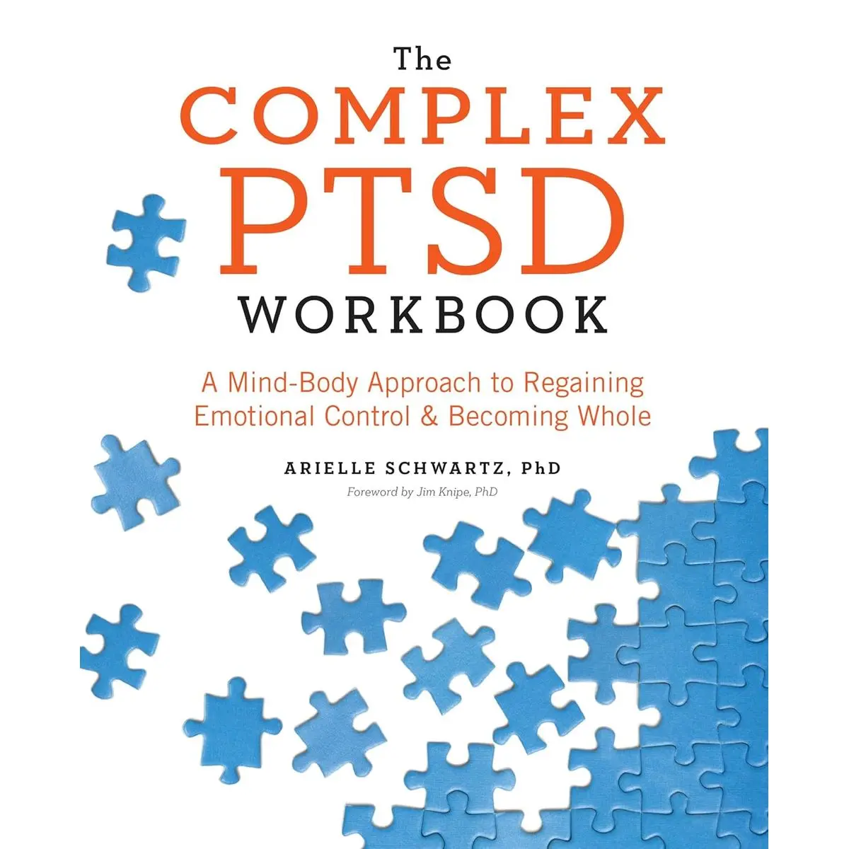 The Complex PTSD Workbook: A Mind-Body Approach to Regaining Emotional Control and Becoming Whole (Healing Complex PTSD) Paperback – January 10, 2017