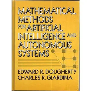 USED-Mathematical Methods for Artificial Intelligence and Autonomous Systems by Edward R. Dougherty (Hardcover)