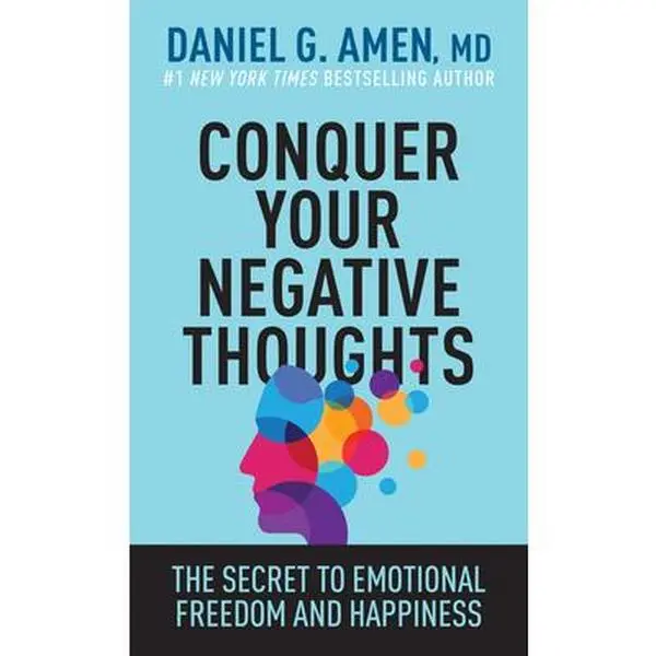 USED Book - Conquer Your Negative Thoughts: The Secret to Emotional Freedom and Happiness by Amen MD Daniel G. (Paperback) - english