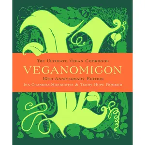 Veganomicon (10th Anniversary Edition) by Isa Chandra Moskowitz, Terry Hope Romero [Hardcover Book]
