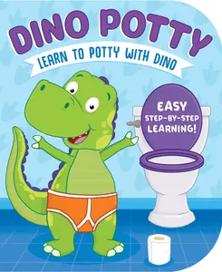 Learn to Potty with Dino -- Sara Conway - Board Book