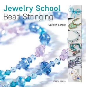 USED-Jewelry School: Bead Stringing by Schulz, Carolyn (Paperback)