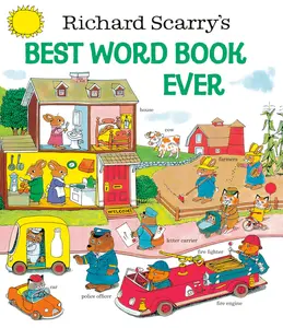 Richard Scarry's Best Word Book Ever -- Richard Scarry - Hardcover