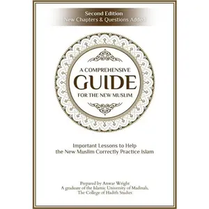 A Comprehensive Guide for the New Muslim-SECOND EDITION