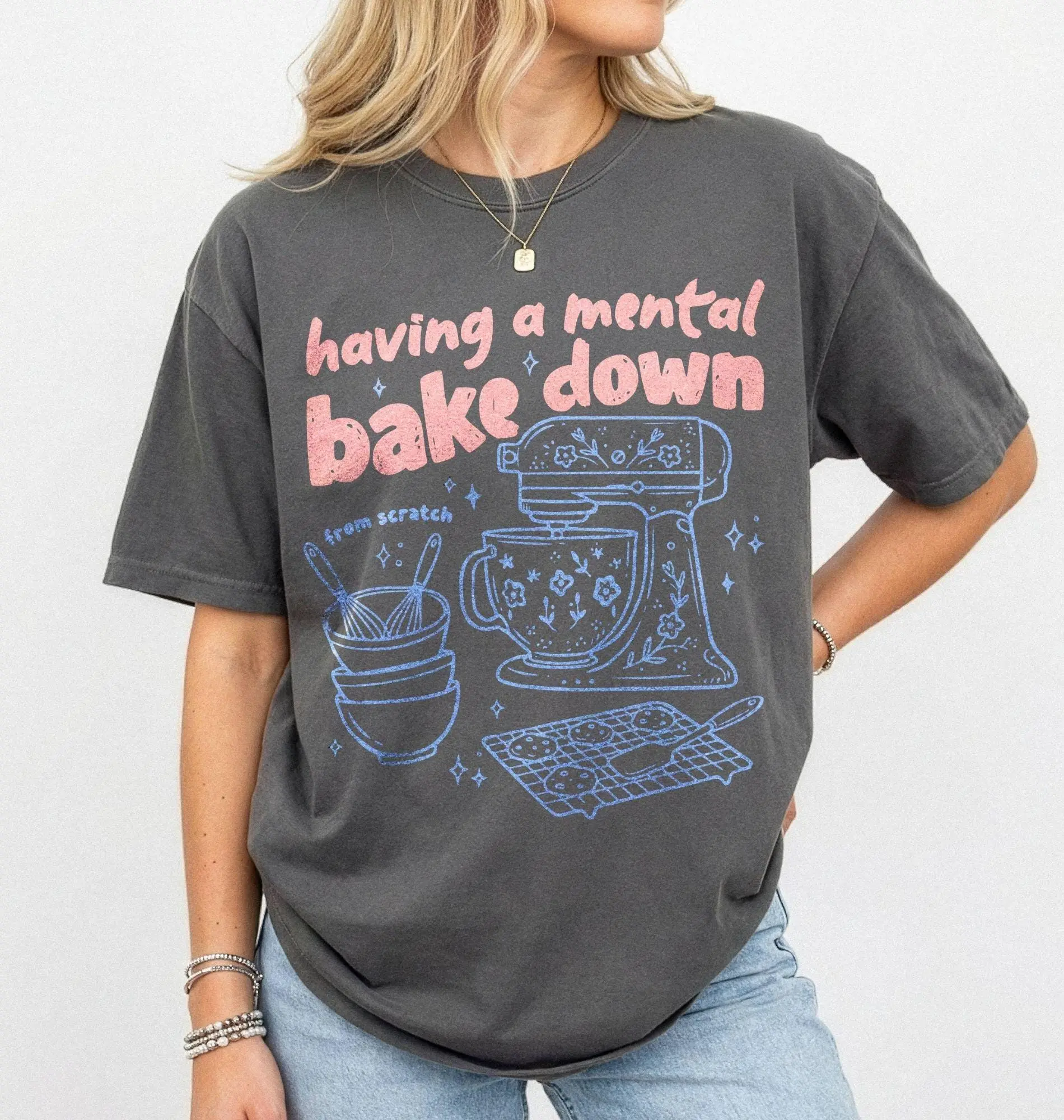 Having a Mental Bake Down T-Shirt, Funny Baking Tee, Shirt For Bakers, Baking Shirt, Sourdough Tshirt, Funny Baker Shirt, Baking Moms Gift