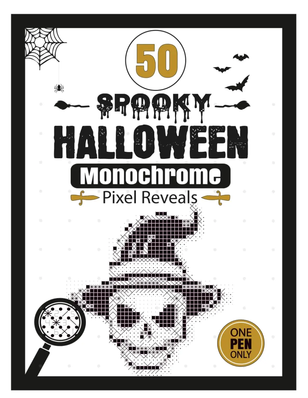 50 Spooky Halloween Monochrome Pixel Reveals: One Pen Mystery Mosaic Color by Number Activity Book for Adults | Hidden Halloween Scenes to Reveal One Symbol at a Time