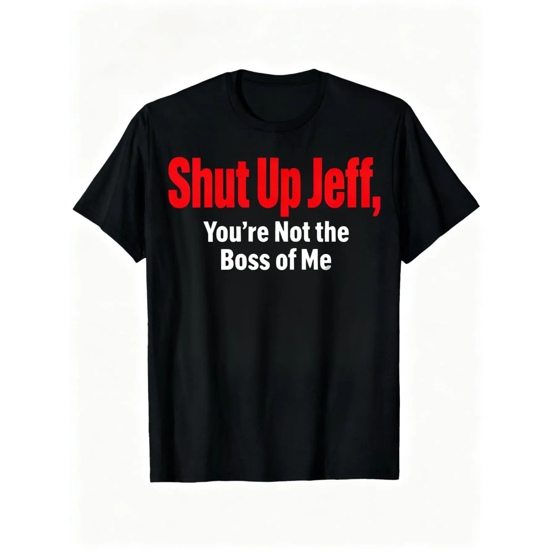 Men's Casual Cotton Short-Sleeve Graphic Tee - Humorous "Shut Up Jeff You’re Not the Boss of Me" Vintage Humor Graphic Tees, Black Round Neck Boyfriend-Style Top, Unique Gift for Jeffs Menswear Shortsleeve