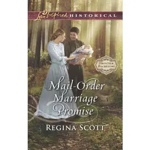 USED-Mail-Order Marriage Promise: A Mail-Order Bride Romance (Frontier Bachelors, 6) by Regina Scott (Unknown)
