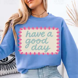 Have a Good Day Crewneck - VSCO Happy Crewneck Unisex Apparel Relaxed Fit Printed In The USA Clothing Womenswear Casual Comfort Cotton Top Athletic Boho Chic Spandex