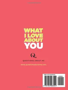 What I Love About You: 30 Things I Love About You and the Reasons Why I Love You Fill-in-the-Blank Gift Book. Anniversary Gifts for Couples, Her and Him (What I Love About You Series Books)