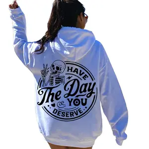 Have the Day You Deserve Hoodie on Back, Halloween Kindness Gift, Motivational Skeleton Shirt, Inspirational Clothes Women Positive Graphic Tees Cotton Fabric