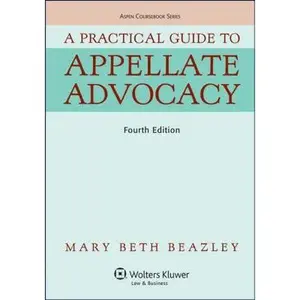 USED-A Practical Guide to Appellate Advocacy by Beazley, Mary Beth (Paperback)