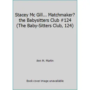 USED-Stacey Mc Gill... Matchmaker? the Babysitters Club #124 (The Baby-Sitters Club, 124) by Ann M. Martin (Paperback)