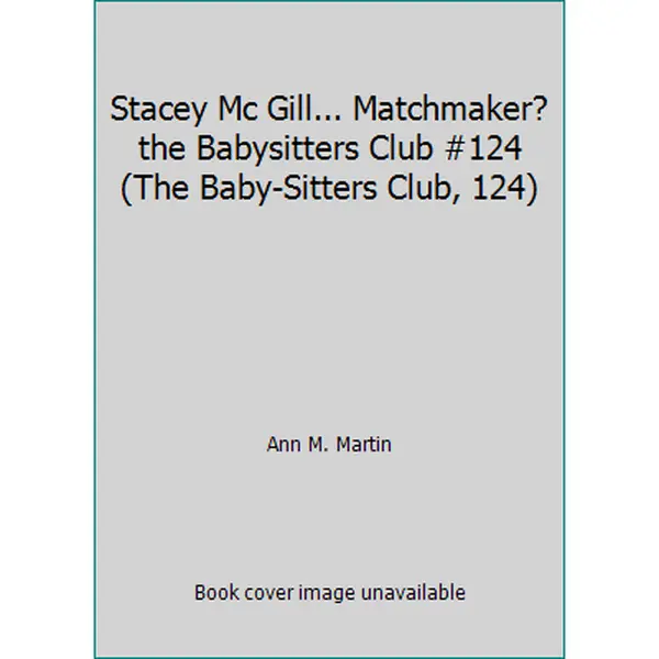 USED-Stacey Mc Gill... Matchmaker? the Babysitters Club #124 (The Baby-Sitters Club, 124) by Ann M. Martin (Paperback)